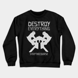 Destroy Everything Crewneck Sweatshirt